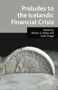 Aliber / Zoega |  Preludes to the Icelandic Financial Crisis | Buch |  Sack Fachmedien