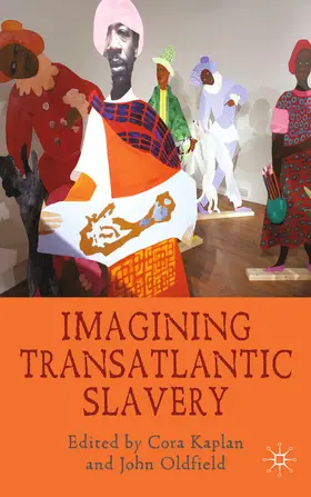 Kaplan / Oldfield |  Imagining Transatlantic Slavery | eBook | Sack Fachmedien