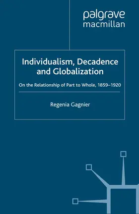 Gagnier |  Individualism, Decadence and Globalization | eBook | Sack Fachmedien