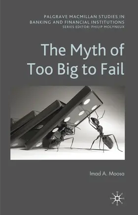 Moosa |  The Myth of Too Big to Fail | Buch |  Sack Fachmedien