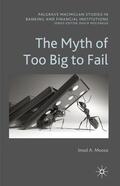 Moosa |  The Myth of Too Big to Fail | Buch |  Sack Fachmedien