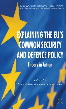 Kurowska / Breuer |  Explaining the EU's Common Security and Defence Policy | Buch |  Sack Fachmedien