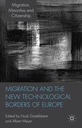 Dijstelbloem / Meijer |  Migration and the New Technological Borders of Europe | Buch |  Sack Fachmedien