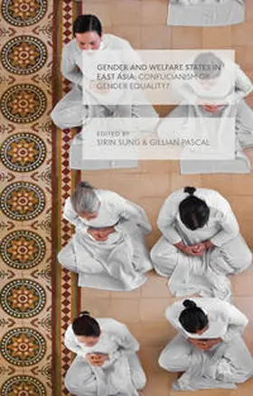 Sung / Pascall |  Gender and Welfare States in East Asia | Buch |  Sack Fachmedien