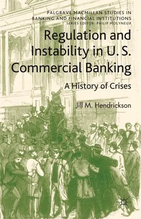 Hendrickson | Regulation and Instability in U.S. Commercial Banking | Buch | 978-0-230-28066-3 | www.sack.de