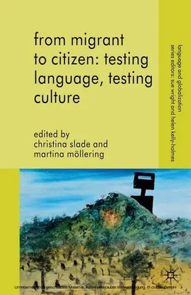 Slade / Möllering |  From Migrant to Citizen: Testing Language, Testing Culture | eBook | Sack Fachmedien