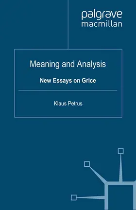 Petrus / Breheny / Sauerland |  Meaning and Analysis: New Essays on Grice | eBook | Sack Fachmedien