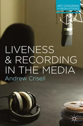 Crisell |  Liveness and Recording in the Media | Buch |  Sack Fachmedien