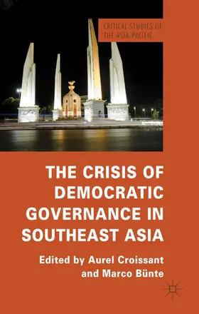 Croissant / Bünte |  The Crisis of Democratic Governance in Southeast Asia | Buch |  Sack Fachmedien