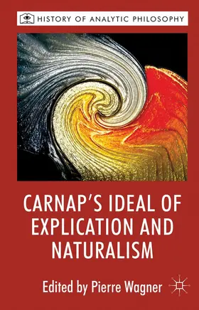 Wagner |  Carnap's Ideal of Explication and Naturalism | Buch |  Sack Fachmedien