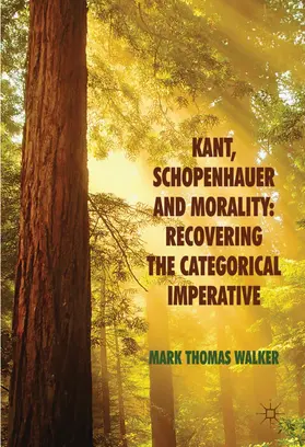 Walker |  Kant, Schopenhauer and Morality | Buch |  Sack Fachmedien
