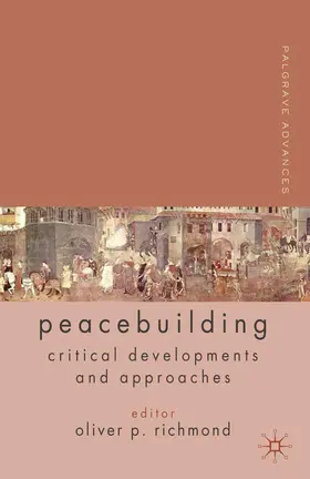 Richmond |  Palgrave Advances in Peacebuilding | eBook | Sack Fachmedien