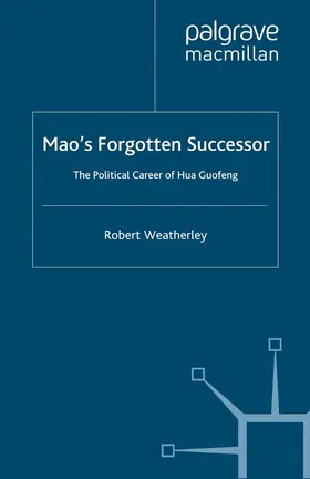 Weatherley |  Mao's Forgotten Successor | eBook | Sack Fachmedien