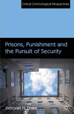 Drake | Prisons, Punishment and the Pursuit of Security | Buch | 978-0-230-28293-3 | sack.de