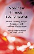 Gregoriou / Pascalau |  Nonlinear Financial Econometrics: Markov Switching Models, Persistence and Nonlinear Cointegration | Buch |  Sack Fachmedien