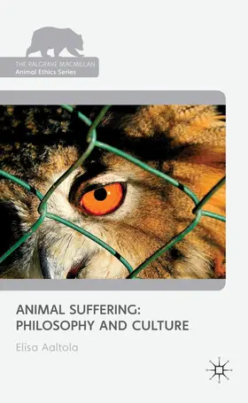 Aaltola |  Animal Suffering: Philosophy and Culture | Buch |  Sack Fachmedien