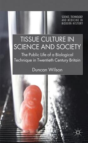 Wilson | Tissue Culture in Science and Society | Buch | 978-0-230-28427-2 | sack.de