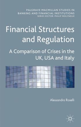 Roselli | Financial Structures and Regulation: A Comparison of Crises in the Uk, USA and Italy | Buch | 978-0-230-28494-4 | sack.de