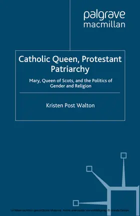 Walton |  Catholic Queen, Protestant Patriarchy | eBook | Sack Fachmedien