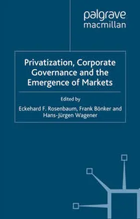 Rosenbaum / Bönker / Wagener | Privatization, Corporate Governance and the Emergence of Markets | E-Book | sack.de