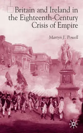 Powell |  Britain and Ireland in the Eighteenth-Century Crisis of Empire | eBook | Sack Fachmedien