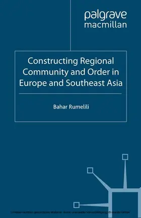 Rumelili |  Constructing Regional Community and Order in Europe and Southeast Asia | eBook | Sack Fachmedien