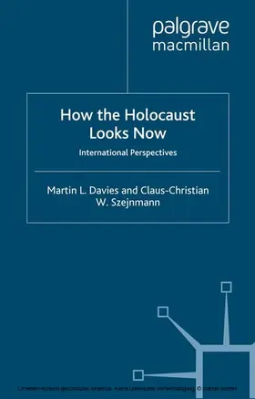 Davies / Szejnmann |  How the Holocaust Looks Now | eBook | Sack Fachmedien