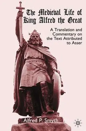 Smyth |  The Medieval Life of King Alfred the Great | eBook | Sack Fachmedien