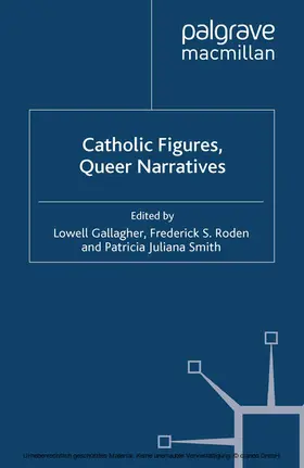 Gallagher / Roden / Smith |  Catholic Figures, Queer Narratives | eBook | Sack Fachmedien