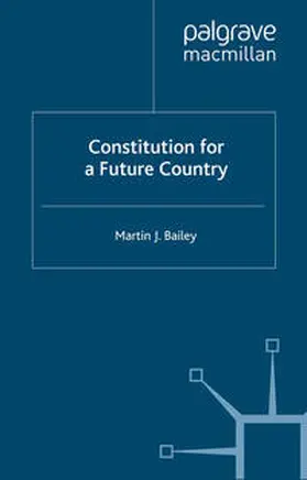 Bailey / Tideman |  Constitution for a Future Country | eBook | Sack Fachmedien