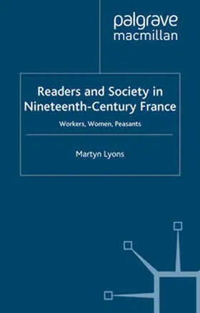 Lyons |  Readers and Society in Nineteenth-Century France | eBook | Sack Fachmedien