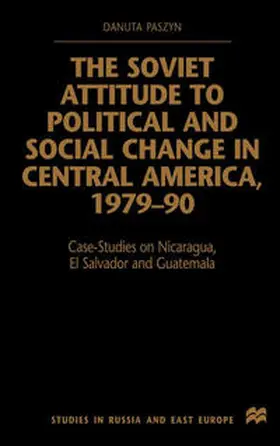 Paszyn |  The Soviet Attitude to Political and Social Change in Central America, 1979–90 | eBook | Sack Fachmedien