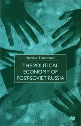 Tikhomirov |  The Political Economy of Post-Soviet Russia | eBook | Sack Fachmedien