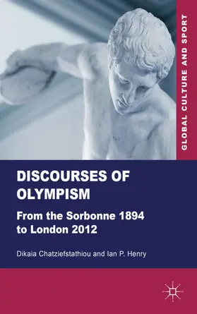 Chatziefstathiou / Henry | Discourses of Olympism | Buch | 978-0-230-28957-4 | www.sack.de