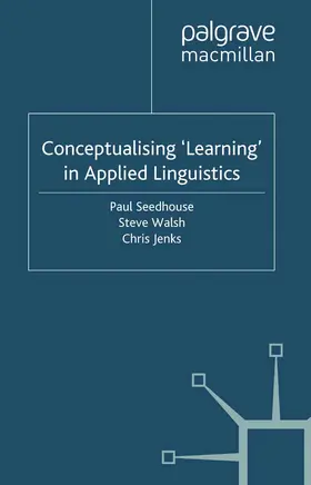 Seedhouse / Walsh / Jenks |  Conceptualising 'Learning' in Applied Linguistics | eBook | Sack Fachmedien