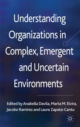 Davila / Elvira / Ramirez |  Understanding Organizations in Complex, Emergent and Uncertain Environments | Buch |  Sack Fachmedien