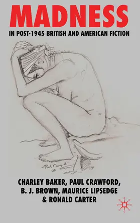 Baker / Crawford / Brown |  Madness in Post-1945 British and American Fiction | eBook | Sack Fachmedien