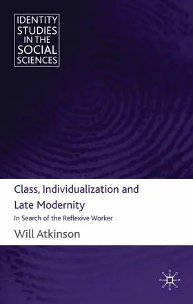 Atkinson |  Class, Individualization and Late Modernity | eBook | Sack Fachmedien