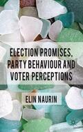 Naurin |  Election Promises, Party Behaviour and Voter Perceptions | Buch |  Sack Fachmedien