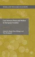Pfau-Effinger / Rostgaard |  Care Between Work and Welfare in European Societies | Buch |  Sack Fachmedien