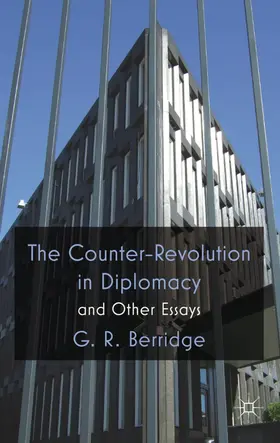 Berridge |  The Counter-Revolution in Diplomacy and Other Essays | Buch |  Sack Fachmedien