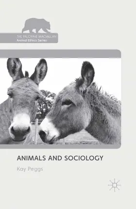 Peggs |  Animals and Sociology | Buch |  Sack Fachmedien
