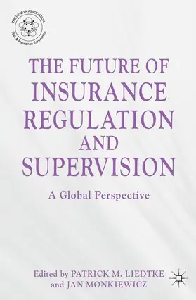 Liedtke / Monkiewicz | The Future of Insurance Regulation and Supervision | Buch | 978-0-230-29269-7 | www.sack.de