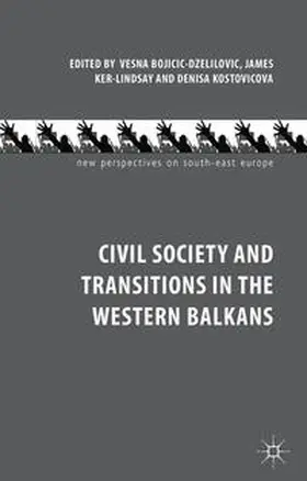 Bojicic-Dzelilovic / Ker-Lindsay / Kostovicova |  Civil Society and Transitions in the Western Balkans | Buch |  Sack Fachmedien