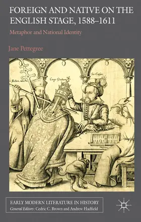 Pettegree |  Foreign and Native on the English Stage, 1588-1611 | Buch |  Sack Fachmedien