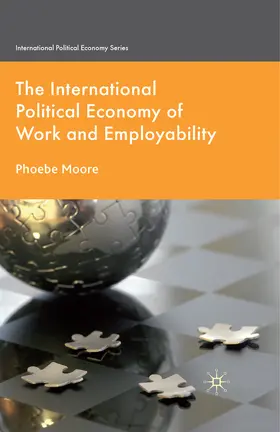 Moore |  The International Political Economy of Work and Employability | eBook | Sack Fachmedien