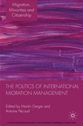 Geiger / Pécoud |  The Politics of International Migration Management | eBook | Sack Fachmedien