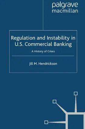 Hendrickson |  Regulation and Instability in U.S. Commercial Banking | eBook | Sack Fachmedien