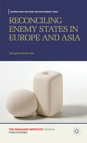 Heo |  Reconciling Enemy States in Europe and Asia | Buch |  Sack Fachmedien