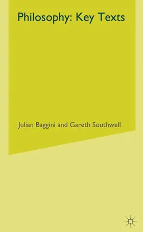 Baggini / Southwell |  Philosophy: Key Texts | Buch |  Sack Fachmedien
